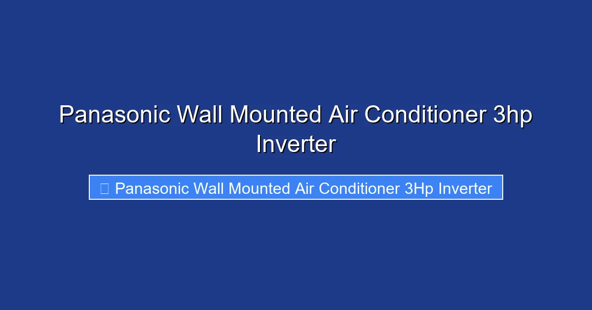 Panasonic Wall Mounted Air Conditioner 3hp Inverter