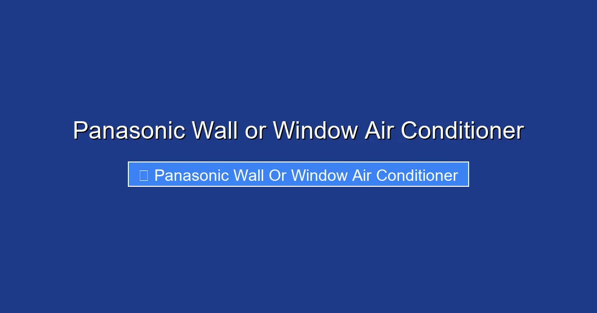 Panasonic Wall or Window Air Conditioner