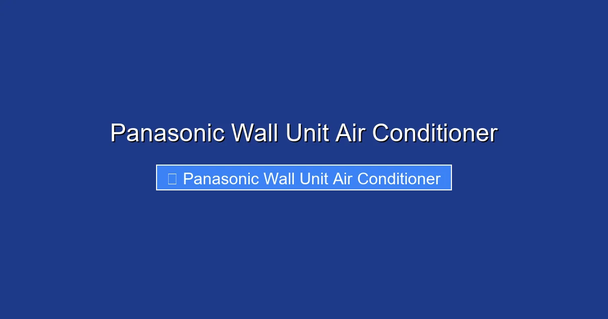 Panasonic Wall Unit Air Conditioner