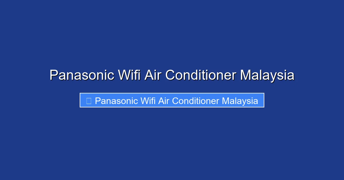 Panasonic Wifi Air Conditioner Malaysia
