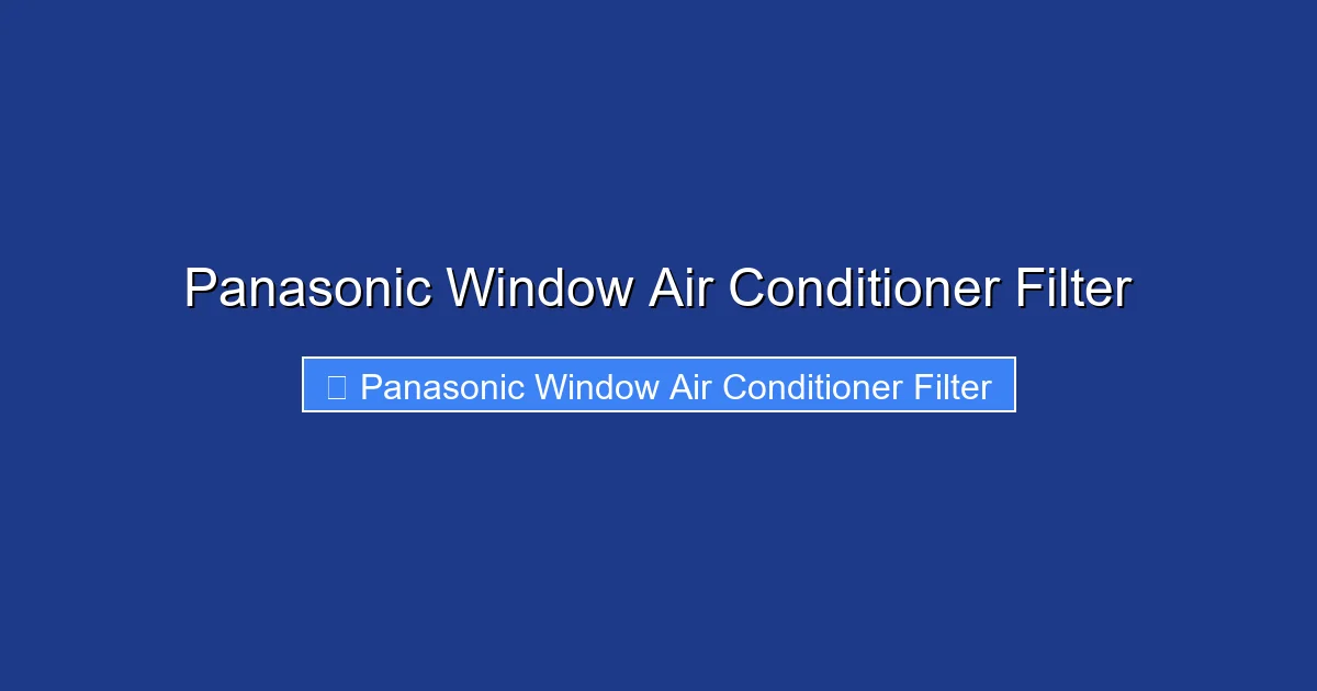 Panasonic Window Air Conditioner Filter