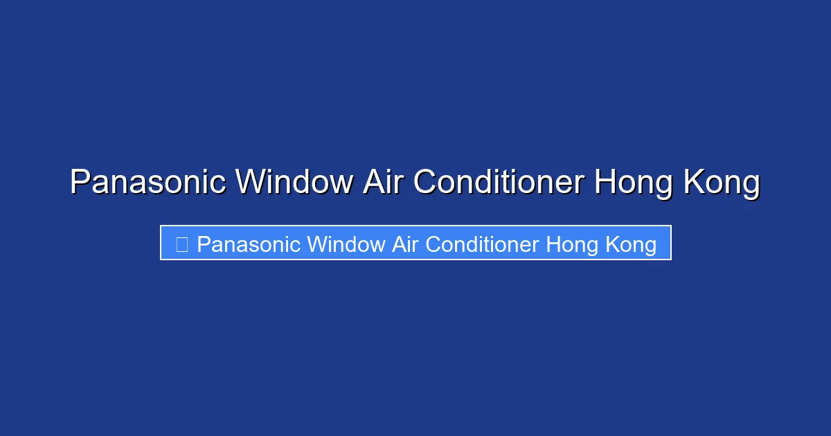 Panasonic Window Air Conditioner Hong Kong