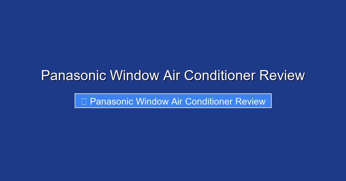 Panasonic Window Air Conditioner Review