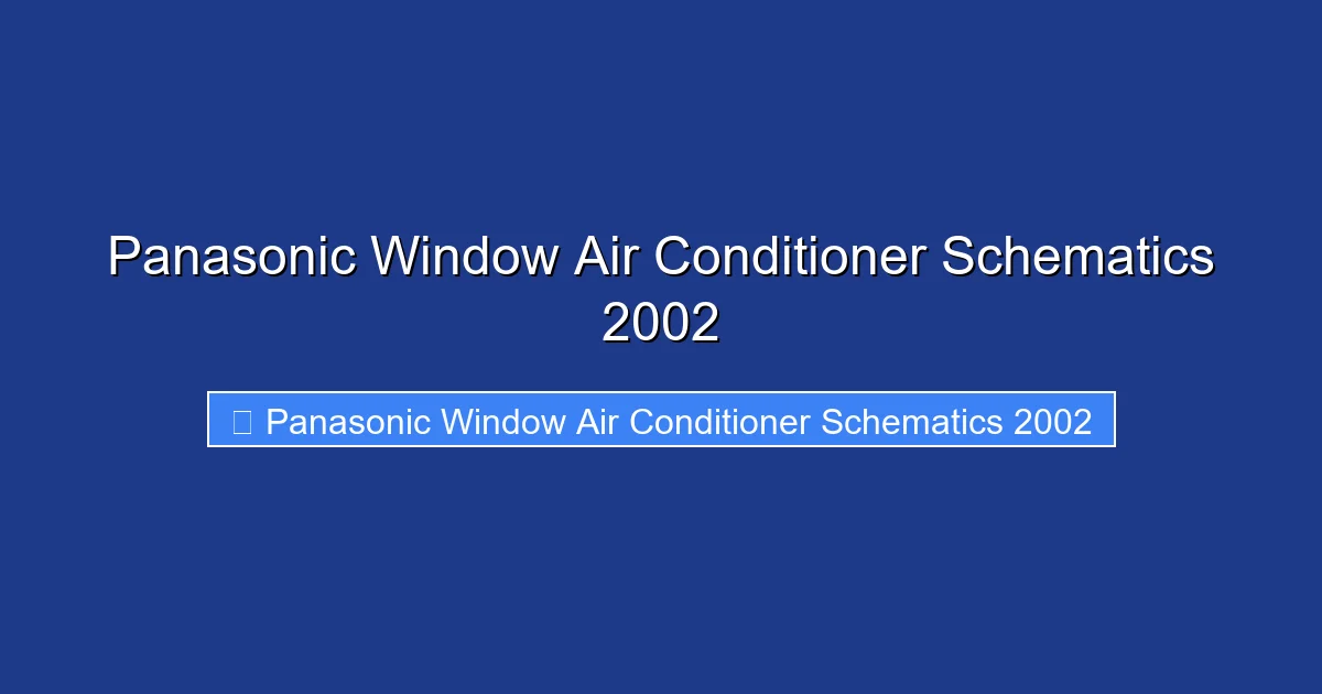 Panasonic Window Air Conditioner Schematics 2002