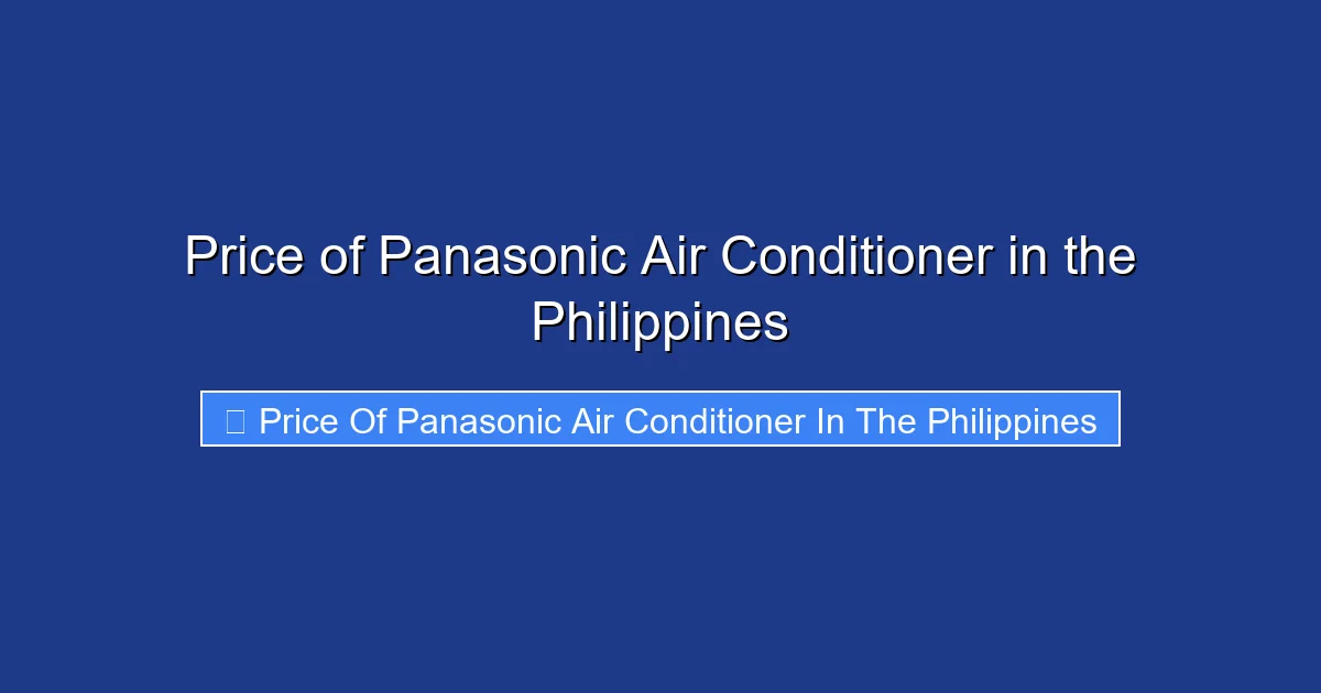 Price of Panasonic Air Conditioner in the Philippines