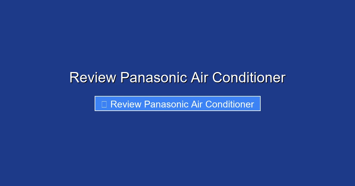Review Panasonic Air Conditioner