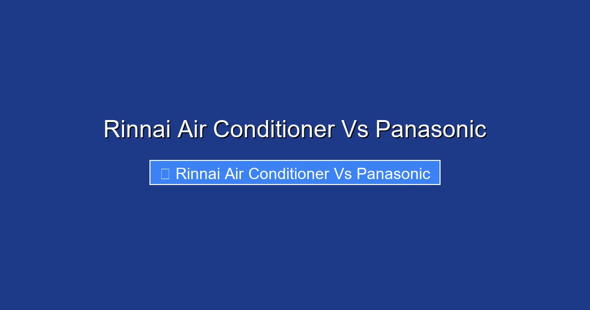 Rinnai Air Conditioner Vs Panasonic