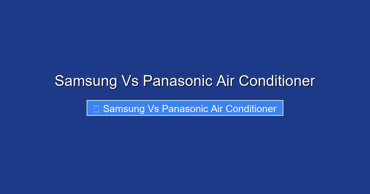 Samsung Vs Panasonic Air Conditioner