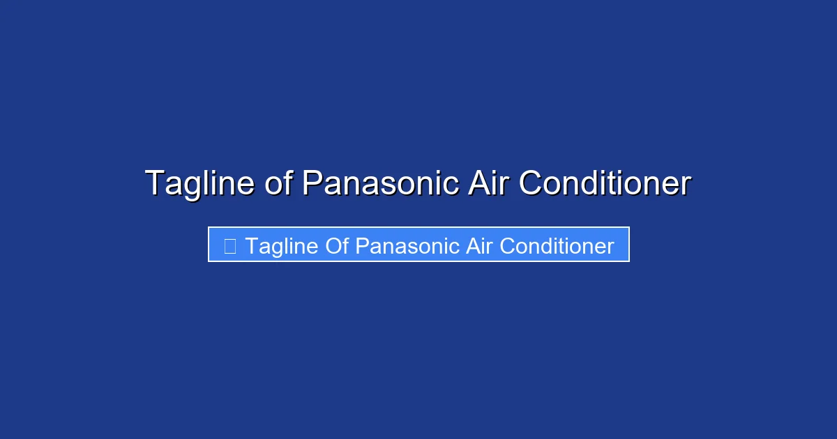 Tagline of Panasonic Air Conditioner
