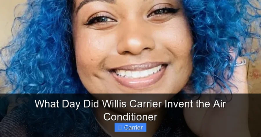 What Day Did Willis Carrier Invent the Air Conditioner
