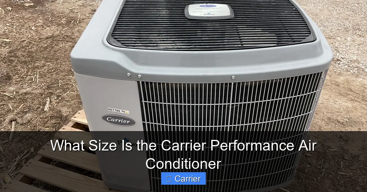 What Size Is the Carrier Performance Air Conditioner
