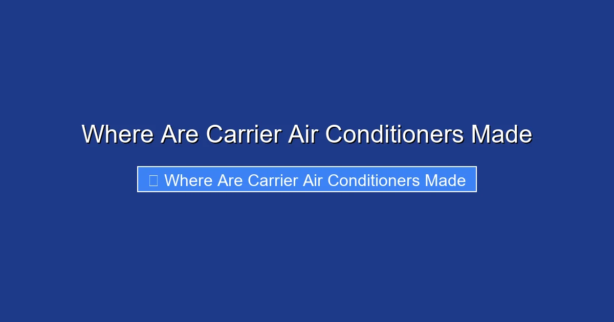 Where Are Carrier Air Conditioners Made
