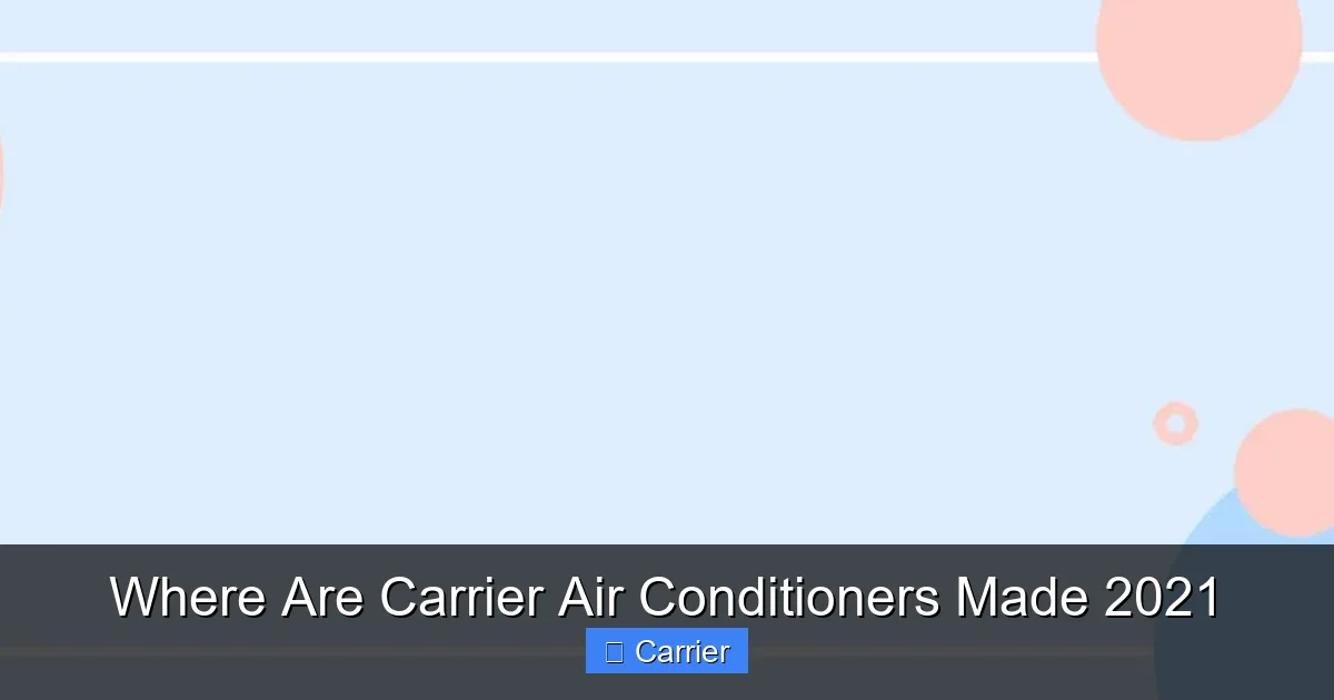 Where Are Carrier Air Conditioners Made 2021
