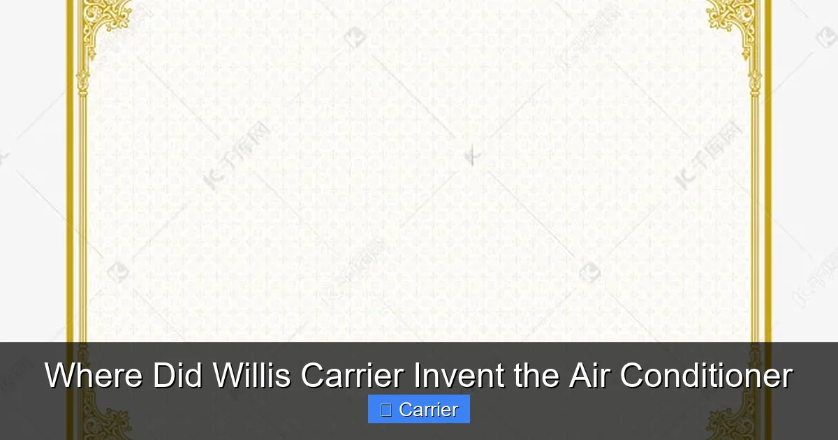 Where Did Willis Carrier Invent the Air Conditioner