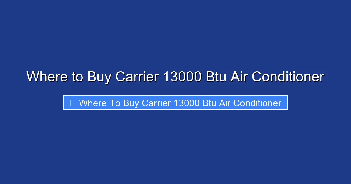 Where to Buy Carrier 13000 Btu Air Conditioner