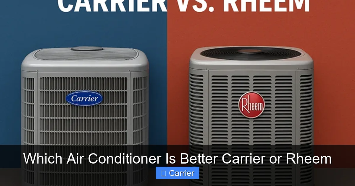 Which Air Conditioner Is Better Carrier or Rheem