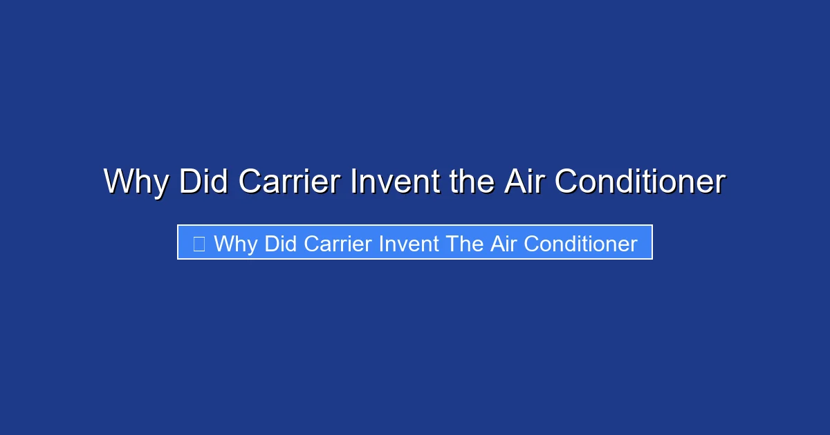 Why Did Carrier Invent the Air Conditioner