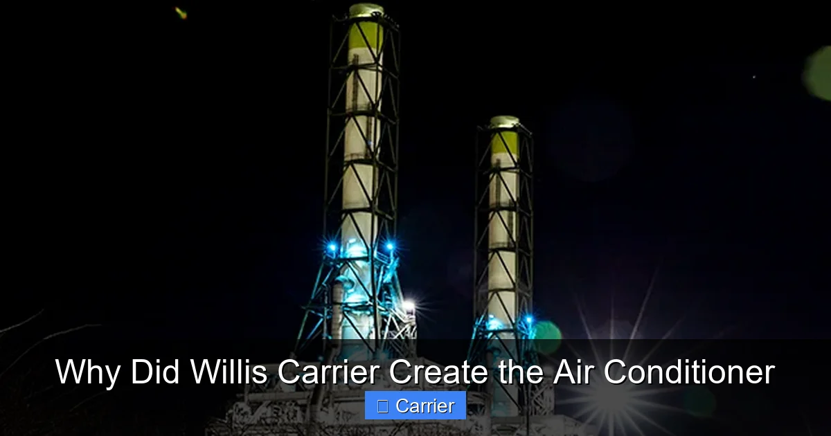Why Did Willis Carrier Create the Air Conditioner