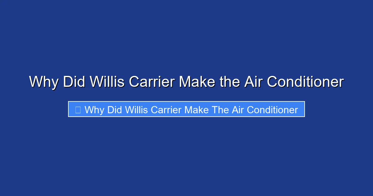 Why Did Willis Carrier Make the Air Conditioner