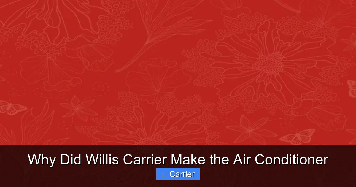 Why Did Willis Carrier Make the Air Conditioner
