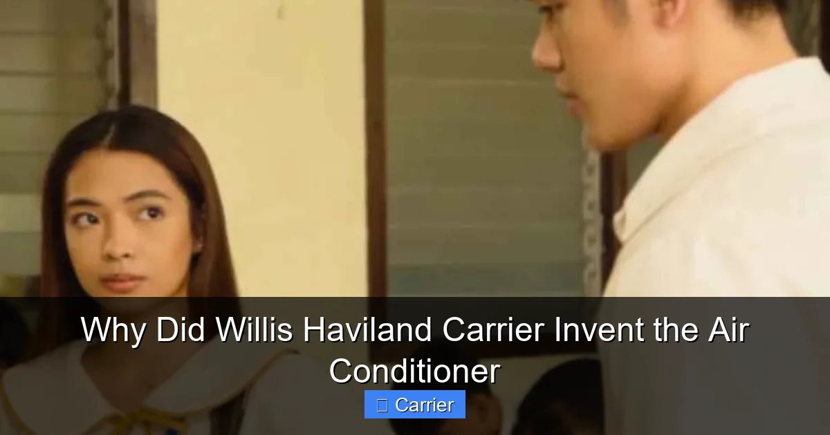 Why Did Willis Haviland Carrier Invent the Air Conditioner