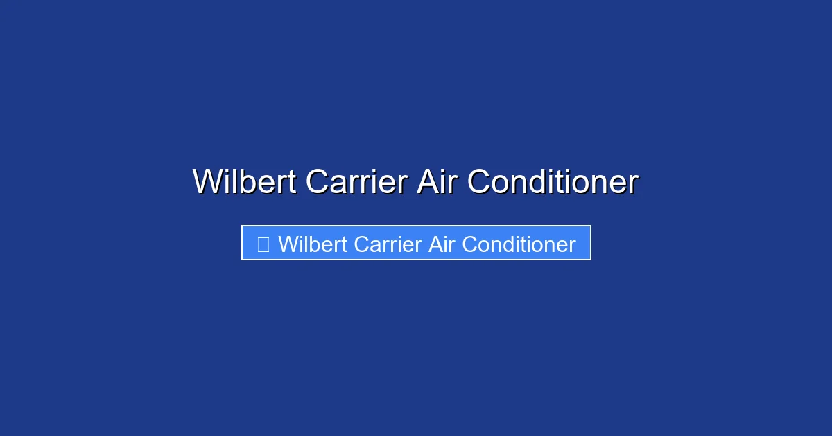 Wilbert Carrier Air Conditioner