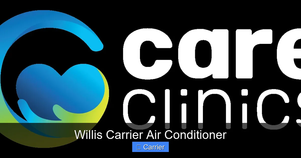 Willis Carrier Air Conditioner