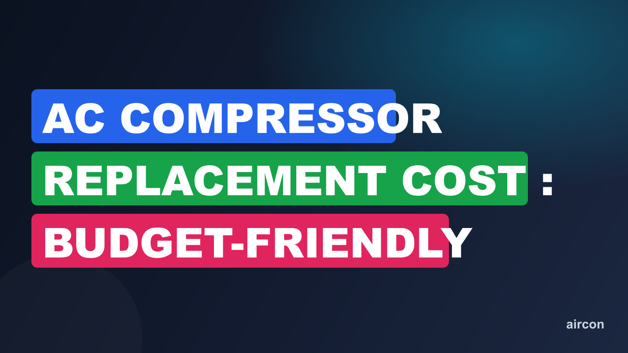 Ac Compressor Replacement Cost : Budget-Friendly Solutions