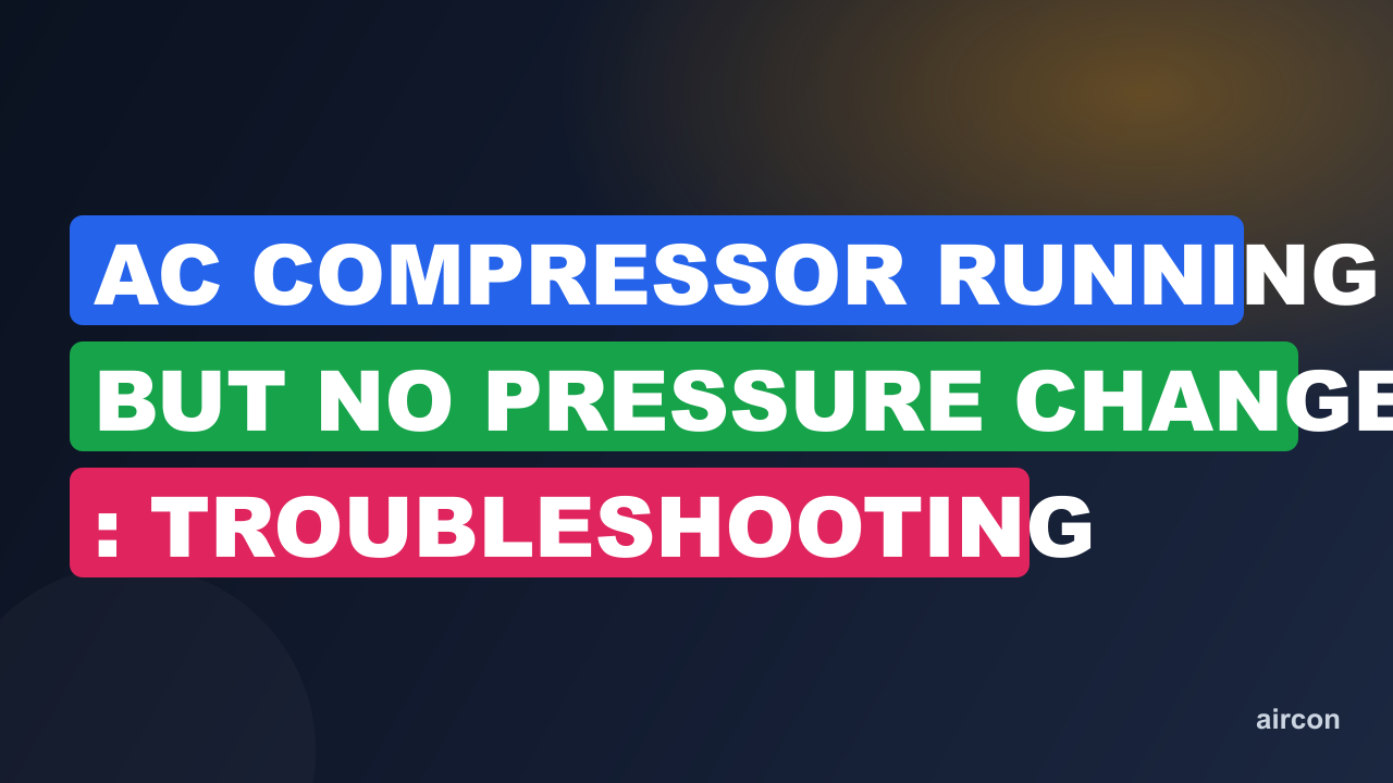 Ac Compressor Running But No Pressure Change : Troubleshooting Guide