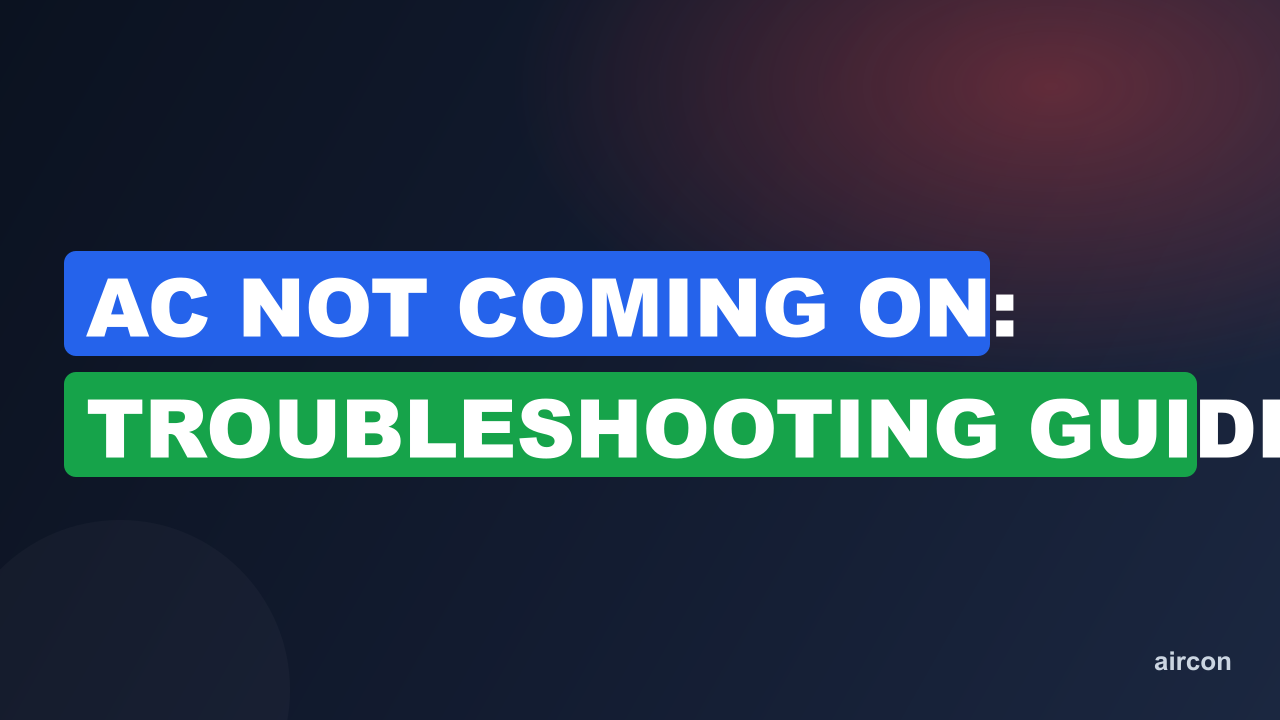 AC Not Coming On: Troubleshooting Guide