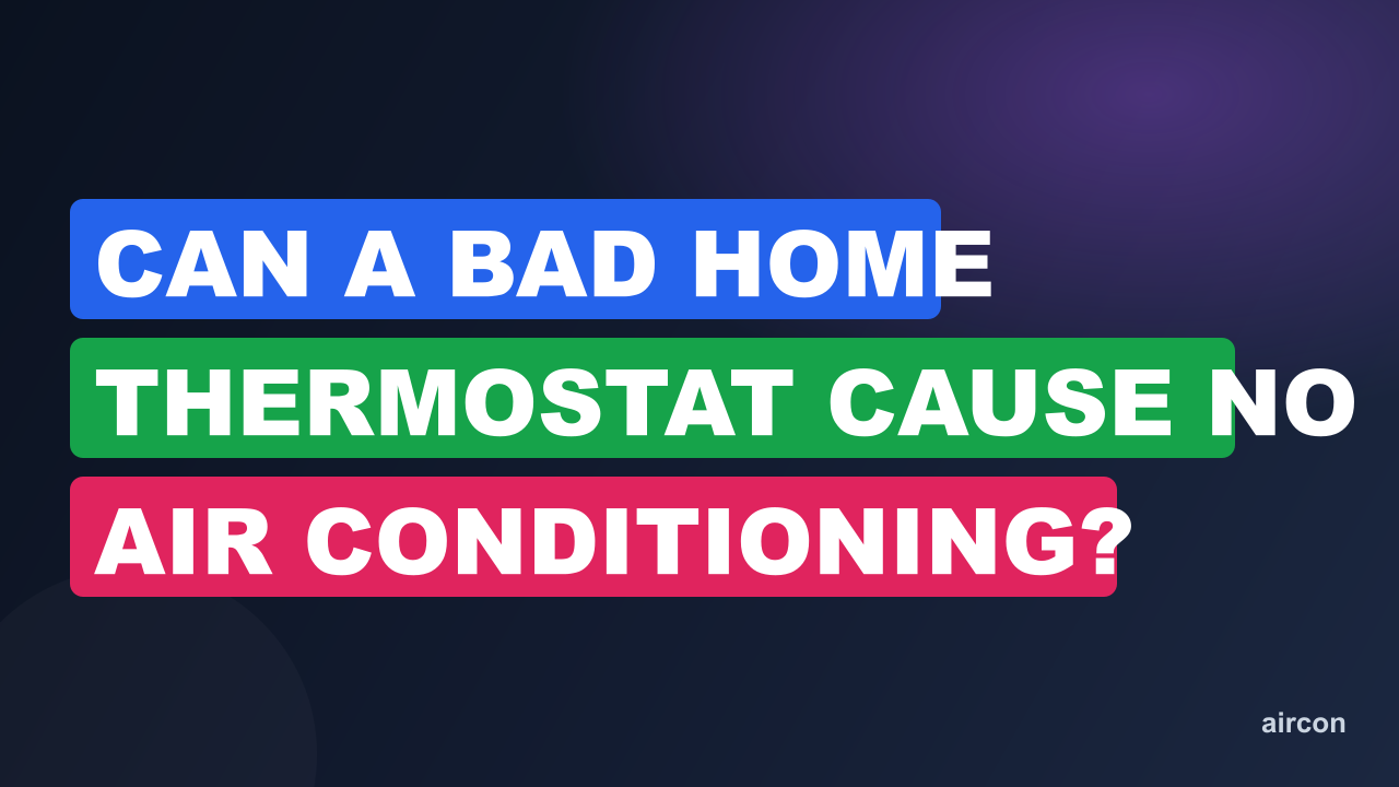 Can A Bad Home Thermostat Cause No Air Conditioning?
