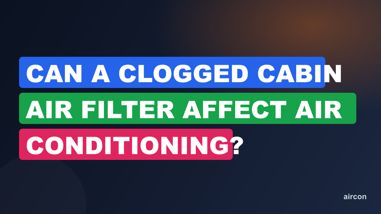 Can A Clogged Cabin Air Filter Affect Air Conditioning?