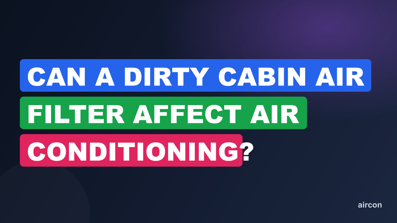 Can A Dirty Cabin Air Filter Affect Air Conditioning?