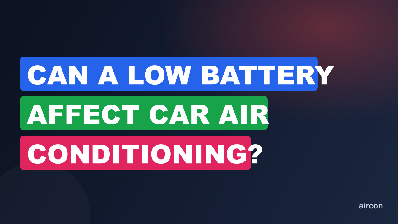 Can A Low Battery Affect Car Air Conditioning?