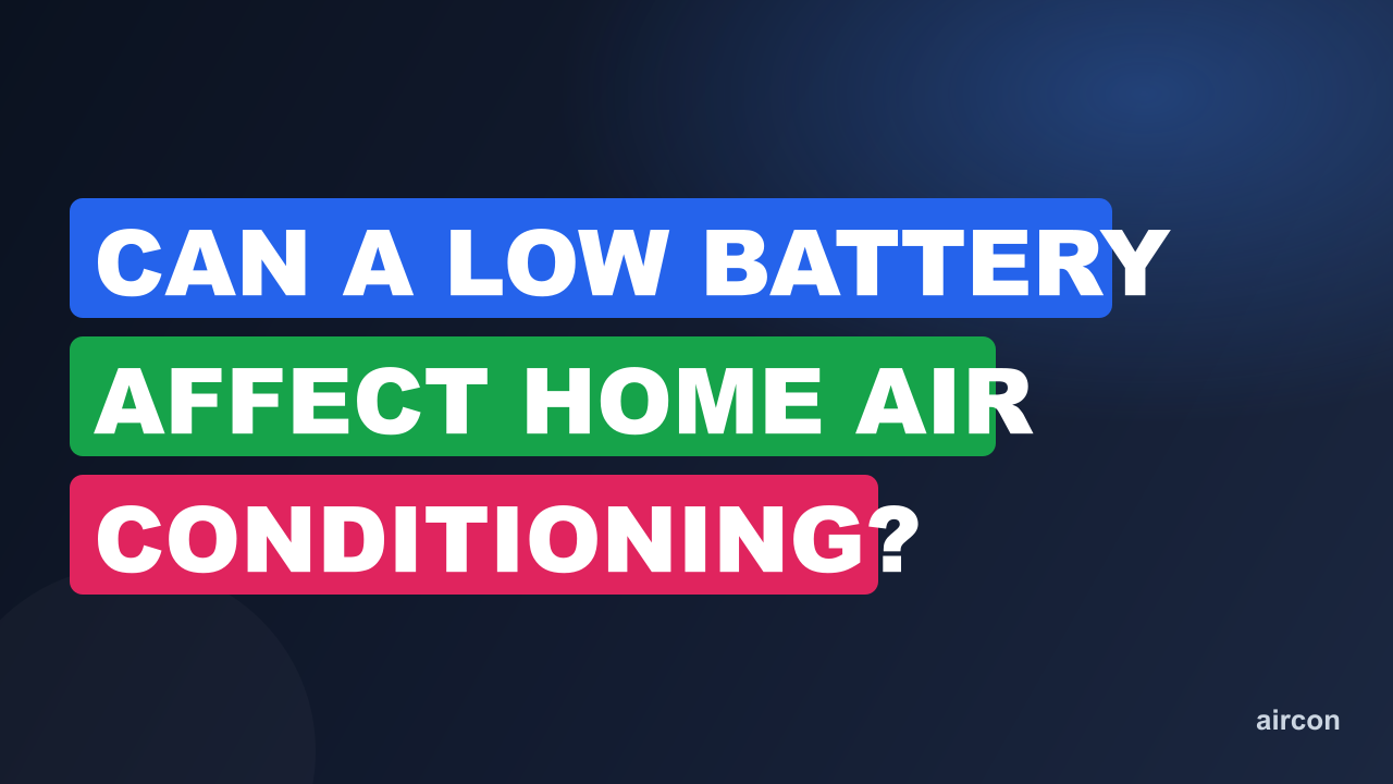 Can A Low Battery Affect Home Air Conditioning?