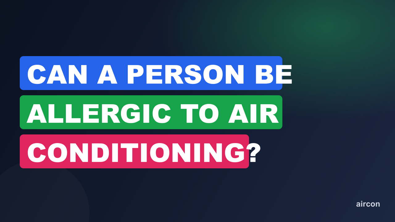 Can A Person Be Allergic To Air Conditioning?