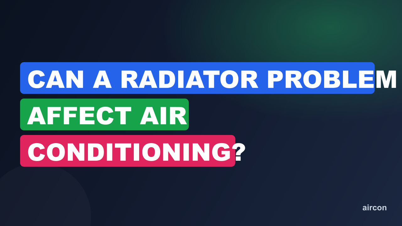 Can A Radiator Problem Affect Air Conditioning?