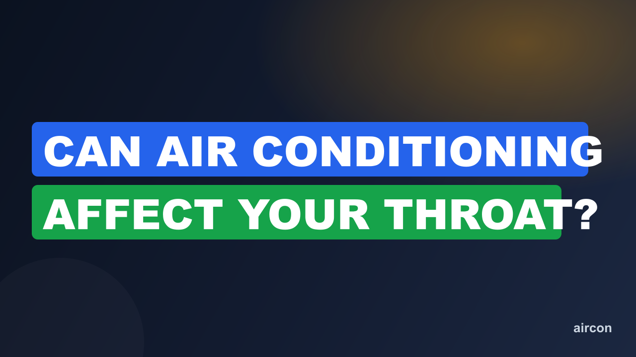Can Air Conditioning Affect Your Throat?