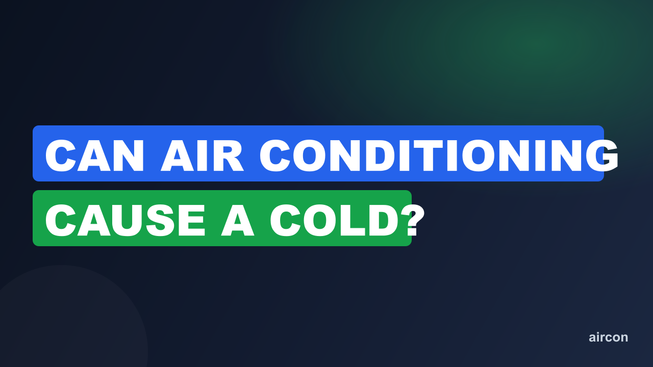Can Air Conditioning Cause A Cold?
