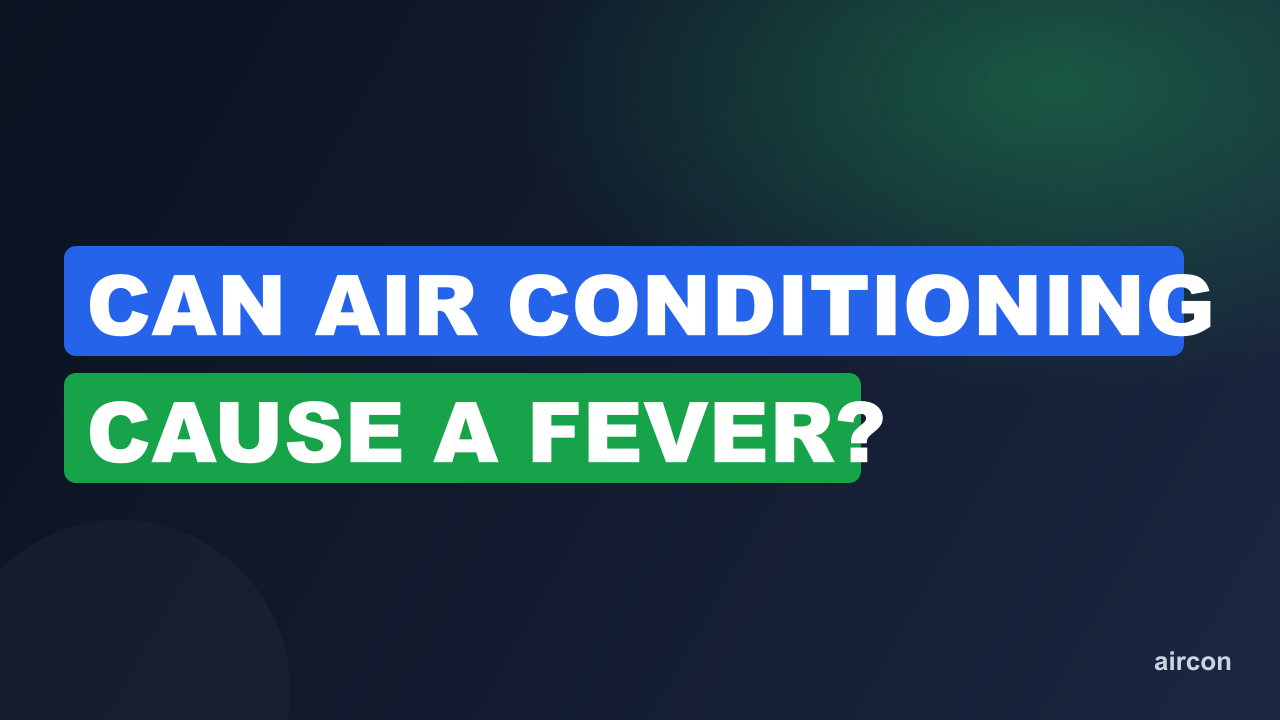 Can Air Conditioning Cause A Fever?