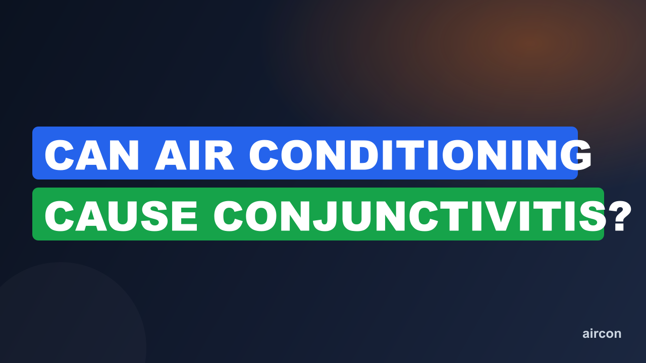 Can Air Conditioning Cause Conjunctivitis?