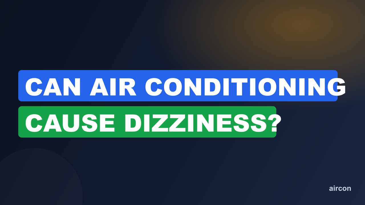 Can Air Conditioning Cause Dizziness?