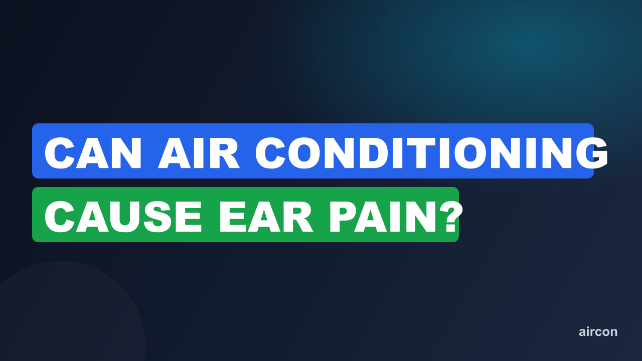 Can Air Conditioning Cause Ear Pain?