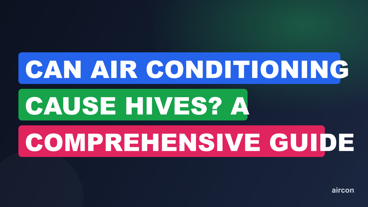 Can Air Conditioning Cause Hives? A Comprehensive Guide
