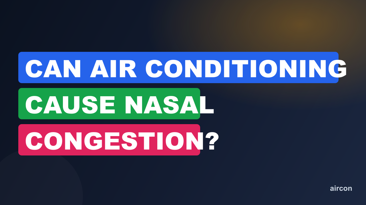 Can Air Conditioning Cause Nasal Congestion?