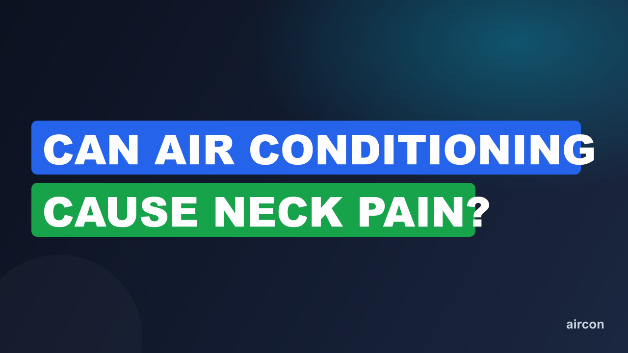 Can Air Conditioning Cause Neck Pain?