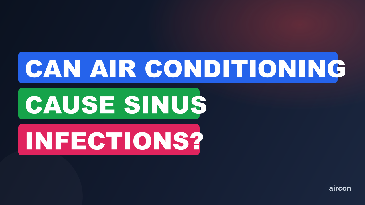 Can Air Conditioning Cause Sinus Infections?