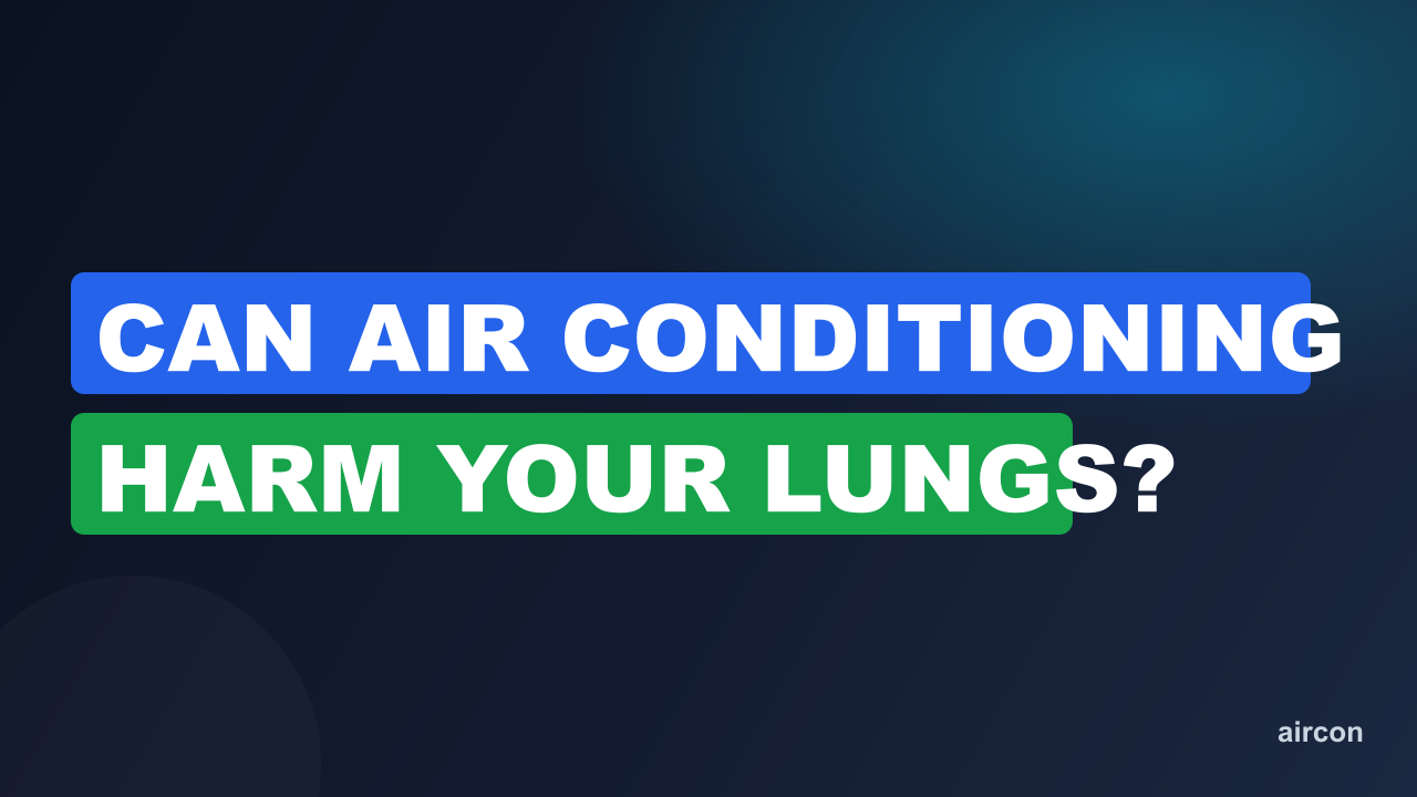Can Air Conditioning Harm Your Lungs?