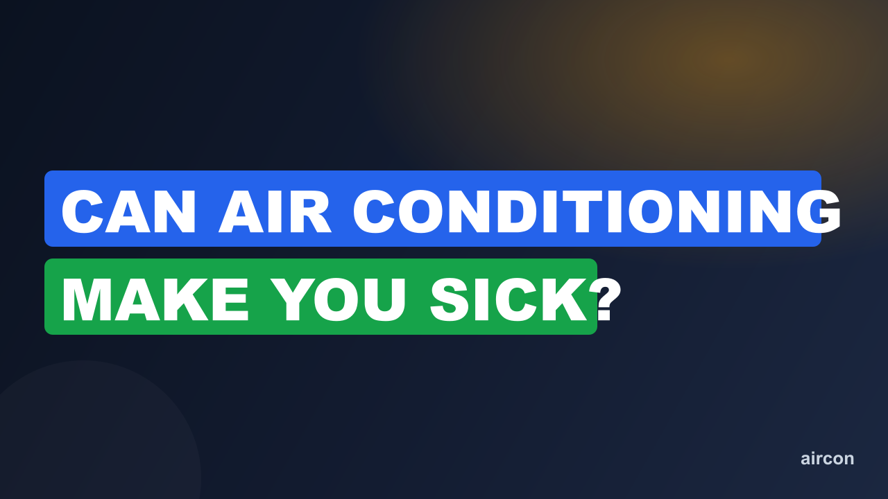 Can Air Conditioning Make You Sick?