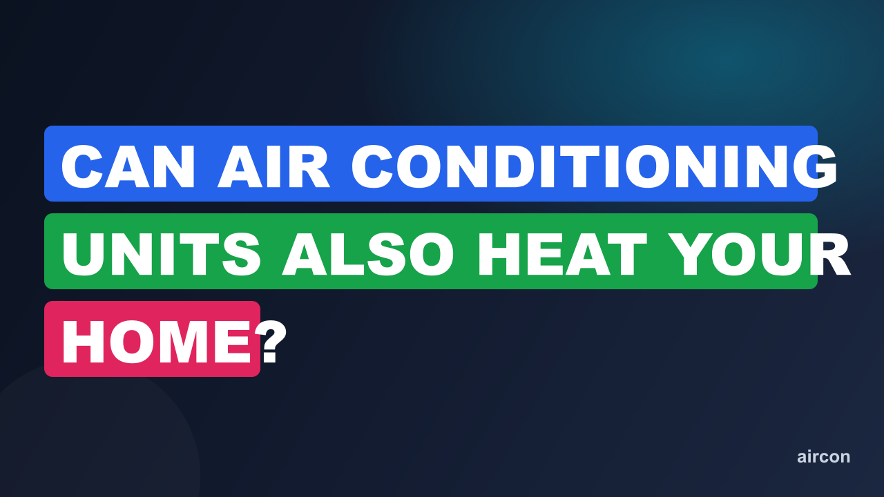 Can Air Conditioning Units Also Heat Your Home?